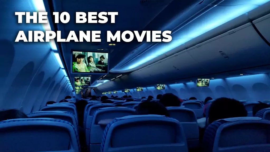 The 10 Best Airplane Movies