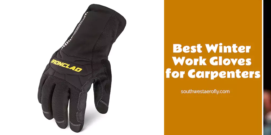 Best Winter Work Gloves for Carpenters